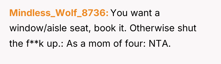 Mindless_Wolf_8736 You want a window/aisle seat, book it. Otherwise shut...