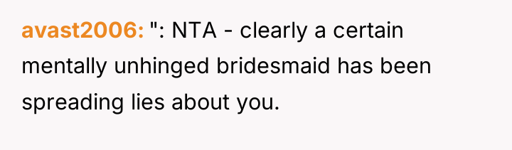 avast2006 ": NTA - clearly a certain mentally unhinged bridesmaid...