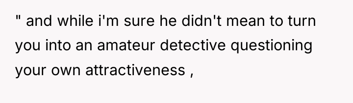 " and while i'm sure he didn't mean to turn...