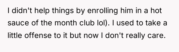 I didn't help things by enrolling him in a hot...