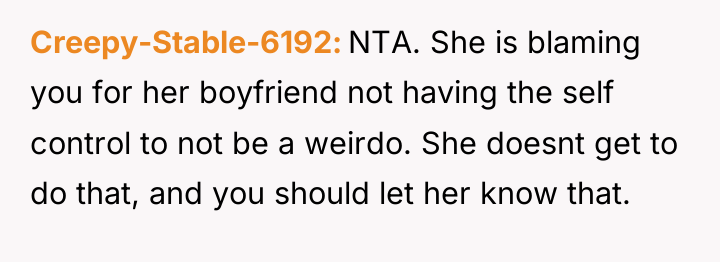 Creepy-Stable-6192 NTA. She is blaming you for her boyfriend not...
