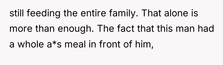 still feeding the entire family. That alone is more than...