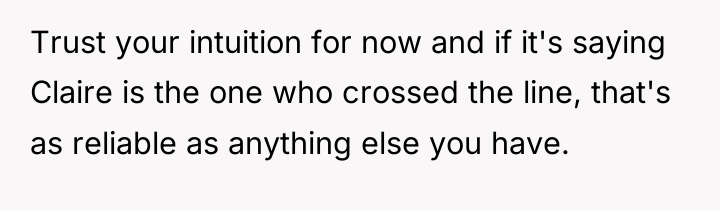 Trust your intuition for now and if it's saying Claire...