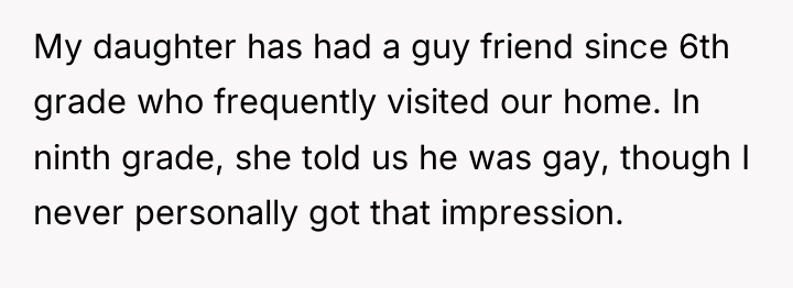 My daughter has had a guy friend since 6th grade...