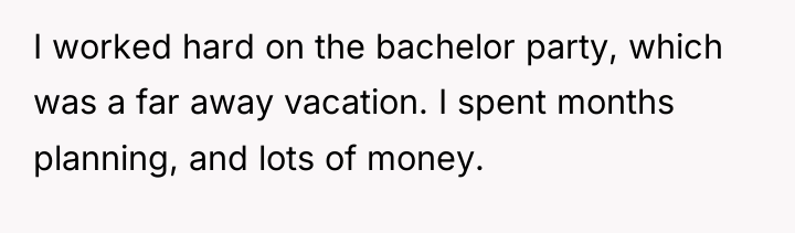 I worked hard on the bachelor party, which was a...