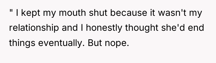 " I kept my mouth shut because it wasn't my...