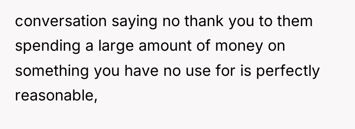 conversation saying no thank you to them spending a large...