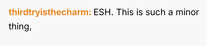 thirdtryisthecharm ESH. This is such a minor thing,