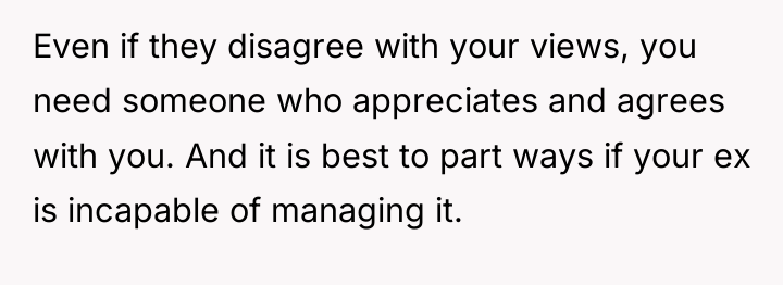 Even if they disagree with your views, you need someone...