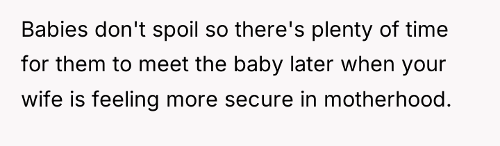 Babies don't spoil so there's plenty of time for them...