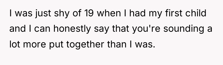 I was just shy of 19 when I had my...