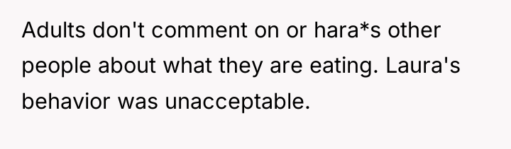 Adults don't comment on or hara*s other people about what...