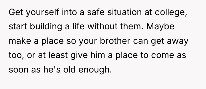 Get yourself into a safe situation at college, start building...