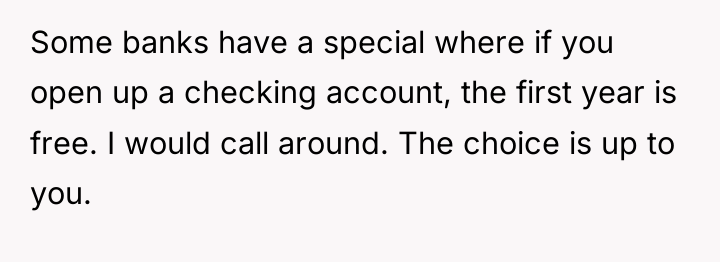 Some banks have a special where if you open up...