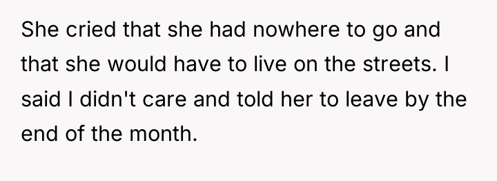 She cried that she had nowhere to go and that...