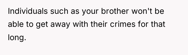 Individuals such as your brother won't be able to get...