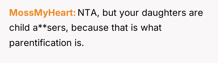 MossMyHeart NTA, but your daughters are child a**sers, because that...