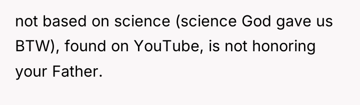 not based on science (science God gave us BTW), found...