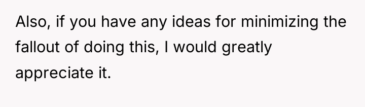 Also, if you have any ideas for minimizing the fallout...