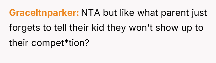 Graceltnparker NTA but like what parent just forgets to tell...