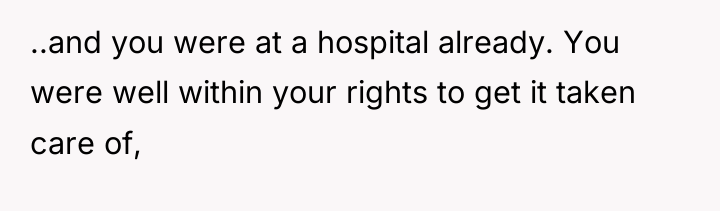 ..and you were at a hospital already. You were well...