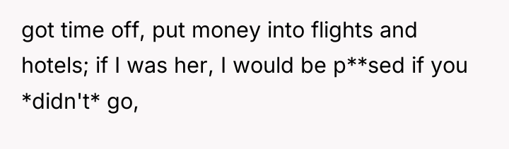 got time off, put money into flights and hotels; if...