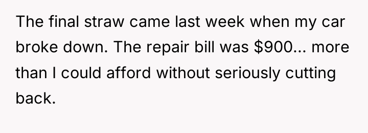 The final straw came last week when my car broke...
