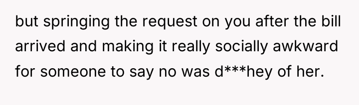 but springing the request on you after the bill arrived...