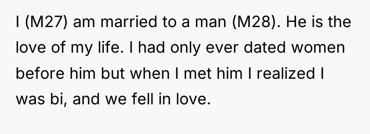 I (M27) am married to a man (M28). He is...