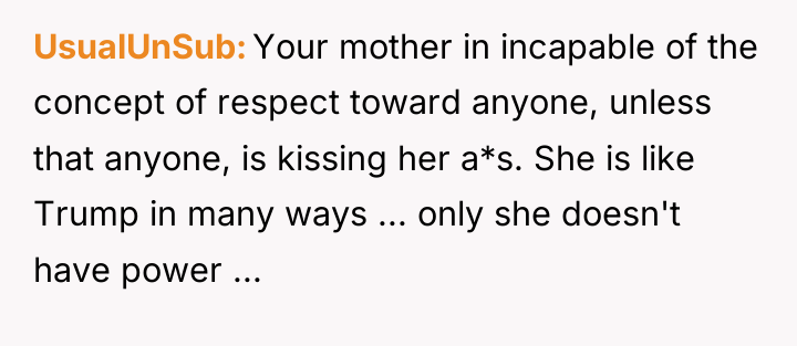UsualUnSub Your mother in incapable of the concept of respect...
