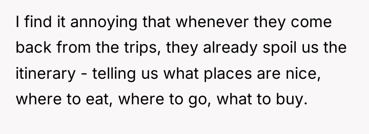 I find it annoying that whenever they come back from...