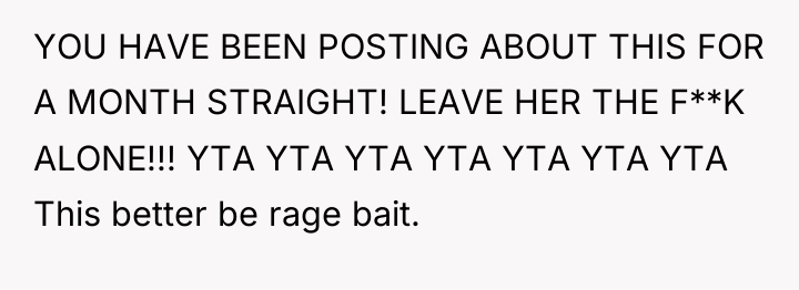 YOU HAVE BEEN POSTING ABOUT THIS FOR A MONTH STRAIGHT!...