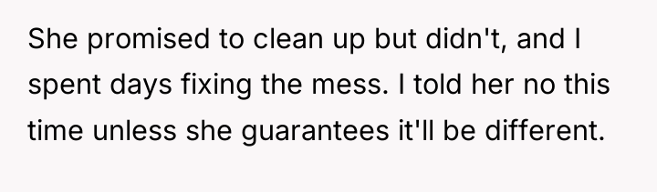 She promised to clean up but didn't, and I spent...