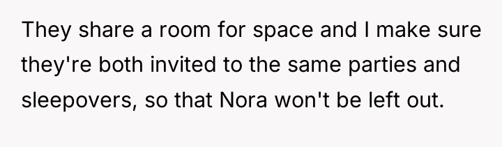 They share a room for space and I make sure...
