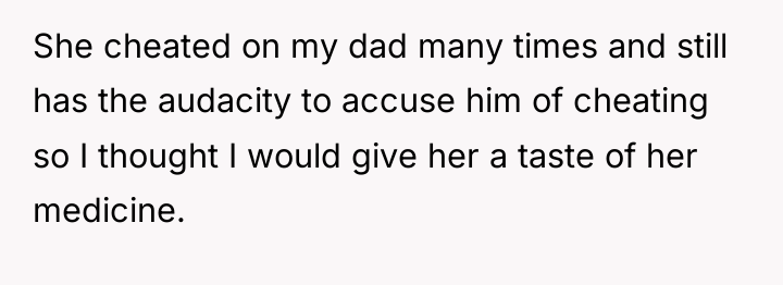 She cheated on my dad many times and still has...
