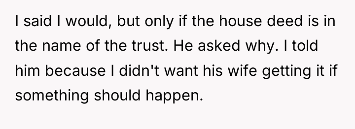 I said I would, but only if the house deed...
