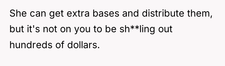 She can get extra bases and distribute them, but it's...