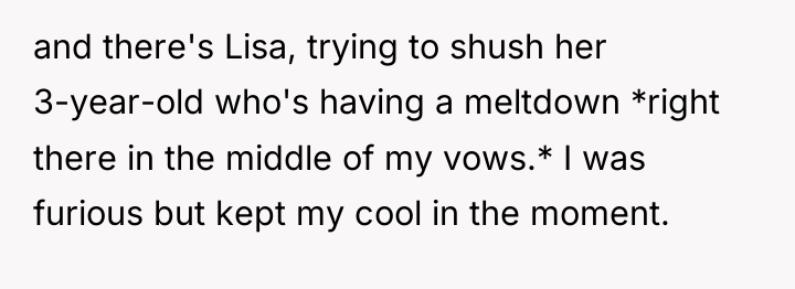 and there's Lisa, trying to shush her 3-year-old who's having...