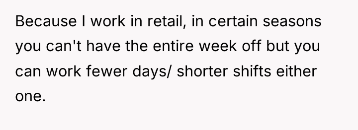 Because I work in retail, in certain seasons you can't...