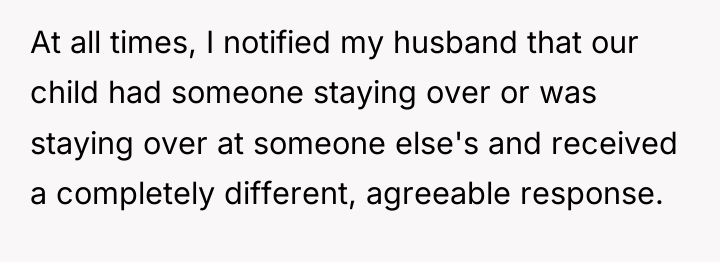 At all times, I notified my husband that our child...