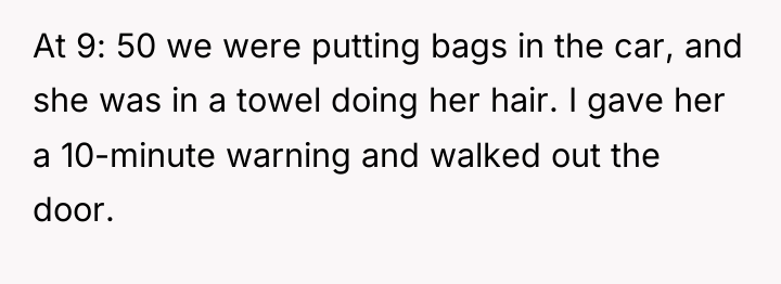 At 9: 50 we were putting bags in the car,...
