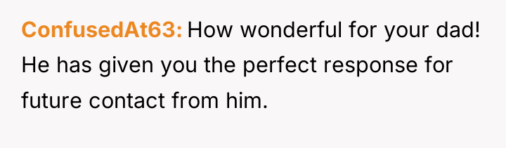 ConfusedAt63 How wonderful for your dad! He has given you...
