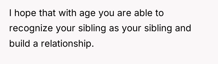 I hope that with age you are able to recognize...