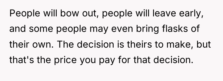 People will bow out, people will leave early, and some...