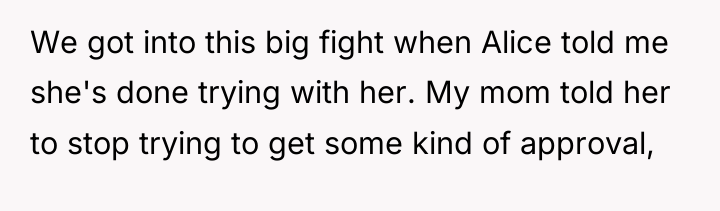 We got into this big fight when Alice told me...