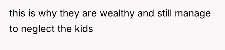this is why they are wealthy and still manage to...