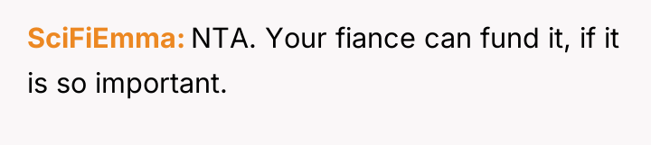 SciFiEmma NTA. Your fiance can fund it, if it is...