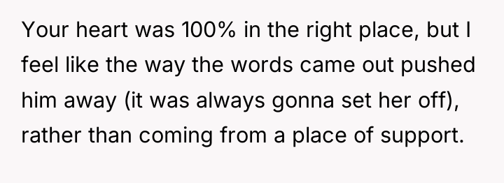 Your heart was 100% in the right place, but I...