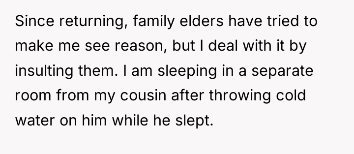 Since returning, family elders have tried to make me see...