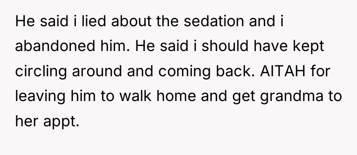 He said i lied about the sedation and i abandoned...